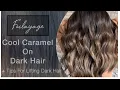 FOILAYAGE Cool Caramel On DARK HAIR TIPS For Lifting Dark Hair