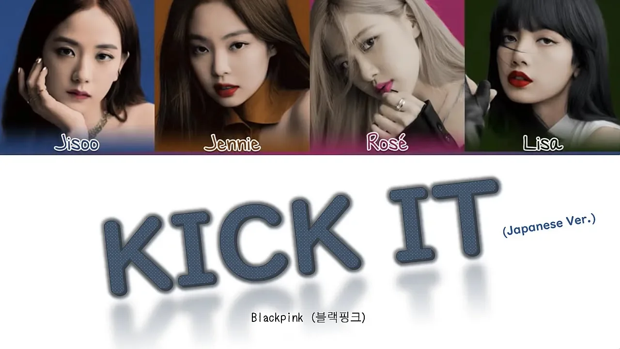 BLACKPINK (블랙핑크) - 'Kick It' (Japanese Ver.)( Color Coded Lyrics Jap/Rom/Eng)