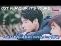 Download Lagu Yang Feitong - Thinking Over (ENG+INDO+Pinyin) FLAVOUR IT'S YOURS OST