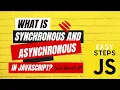 53 What is Synchronous and Asynchronous programming in JavaScript