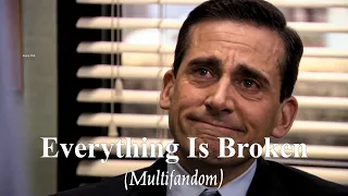 everything is broken multifandom 