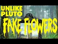 Lagu Unlike Pluto - Fake Flowers