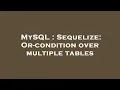 MySQL Sequelize Or-condition over multiple tables