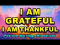 Download Lagu I AM Grateful, I AM Thankful | Most Powerful Gratitude Affirmations | Positive Morning Affirmations MP3