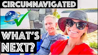 Circumnavigation Complete – What’s Next? / Sailing Aquarius Ep. 208