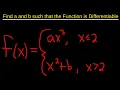 Find the Values of a and b Such That the Piecewise Function is Differentiable Everywhere Calculus