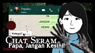 Download Papa, Jangan Kesini! [Chat Seram Chat Horror Indonesia] MP3