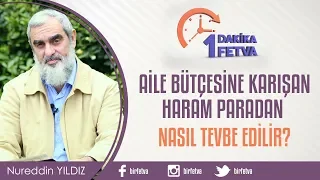 Aile bütçesine karışan haram paradan nasıl tevbe edilir?