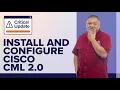 How to Install Configure Cisco s New VIRL CML 2 0 A Critical Update from ITProTV