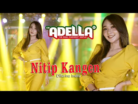 Download MP3 Difarina Indra - OM ADELLA - Nitip Kangen (Official Music Video)