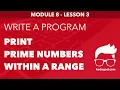 Module 8 - Lesson 3 Print prime numbers within a range Learn Programming