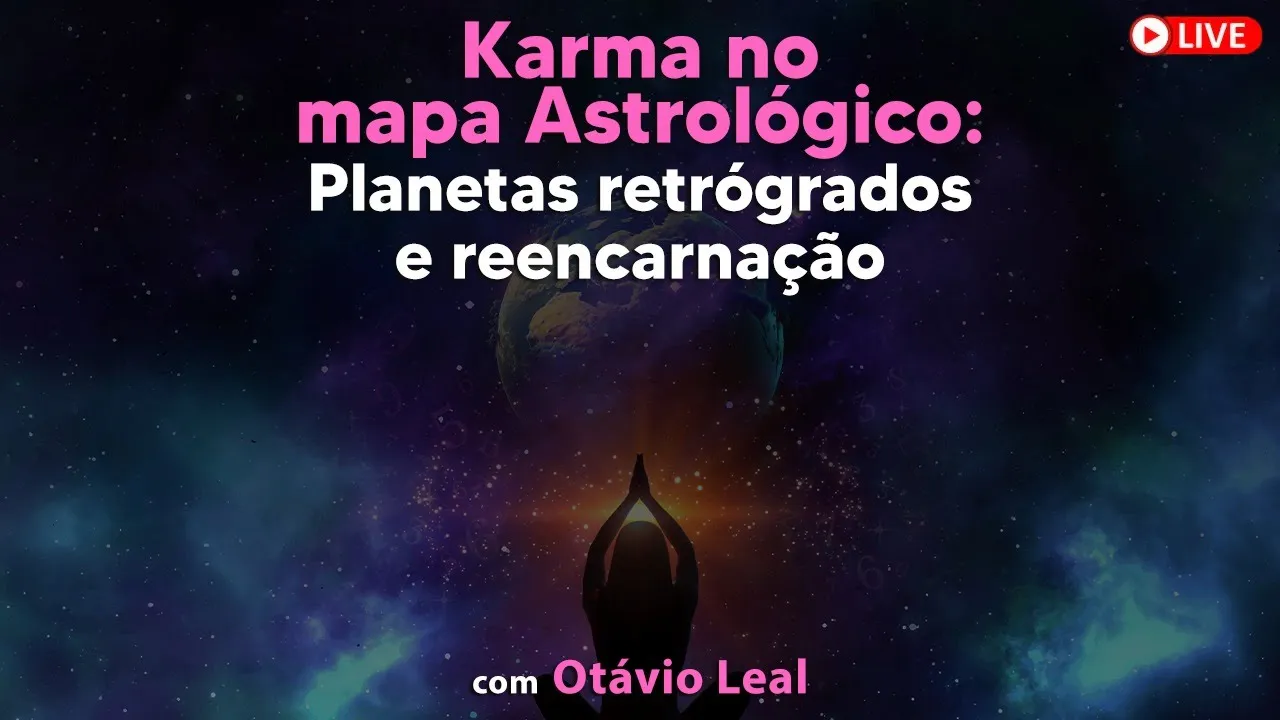 KARMA dentro do mapa Astrológico | Planetas retrógrados e reencarnação levados a sério