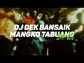 Download Lagu DJ Dek Bansaik Mangko Tabuang (Drill Remix) prod.sxntanu