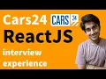 My ReactJS Cars24 Interview Experience
