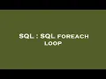 SQL SQL foreach loop