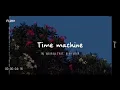 Download Lagu [Vietsub + Lyrics] Time machine - mj apanay (feat. aren park)