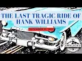 The Last Tragic Ride of Hank Williams