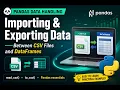 Import CSV to DataFrame Export DataFrame to CSV Pandas read - csv to