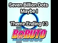 『Maybe I』Seven Billion Dots ( Audio / Theme Ending 13 Boruto )