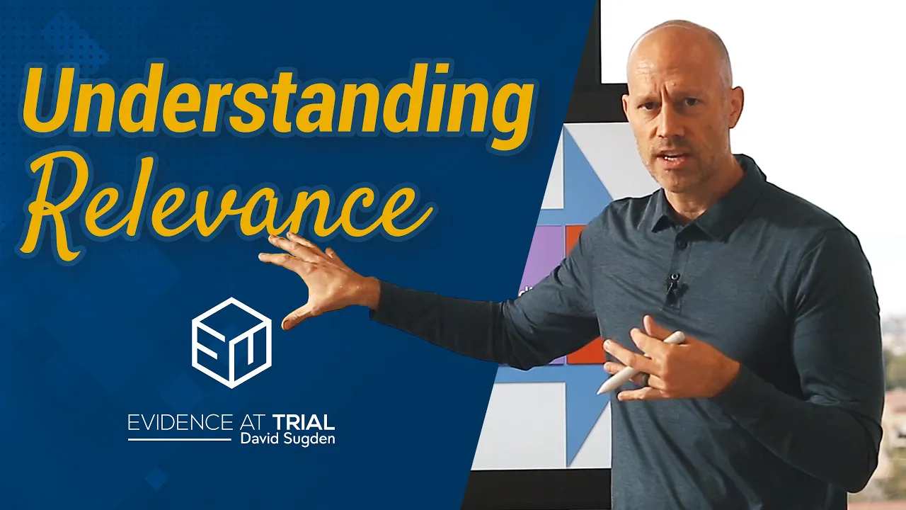 Understanding Relevance --Evidence at Trial