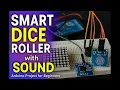 Smart Dice Roller with Sound Arduino Project for Beginners