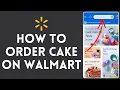 How to Order Cake on Walmart 2024 Walmart Tutorial