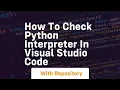 how to check python interpreter in visual studio code