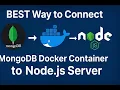 BEST Way to Connect MongoDB Docker Container to Node js Server