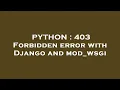 PYTHON 403 Forbidden error with Django and mod - wsgi
