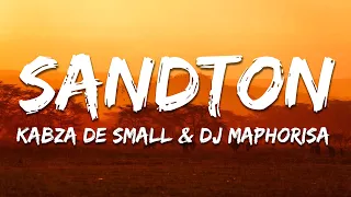 kabza de small u0026 dj maphorisa sandton lyrics 