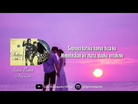 Download MP3 Setia Band - My Love Lirik