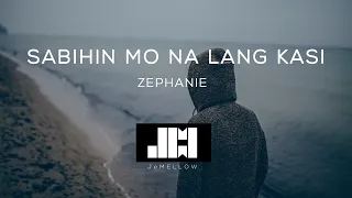 Download Zephanie - Sabihin Mo Na Lang Kasi (Lyrics) ♫ MP3