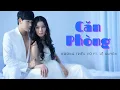 Lagu CĂN PHÒNG - DƯƠNG TRIỆU VŨ ft. LỆ QUYÊN | Official Music Video