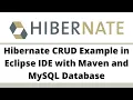 Hibernate CRUD Example in Eclipse IDE with Maven and MySQL Database