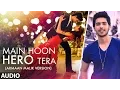 Download Lagu Main Hoon Hero Tera (Armaan Malik version) Full AUDIO Song | Hero | T-Series