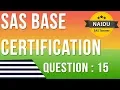 BASE SAS Certification question 15