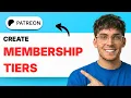 How to Create Membership Tiers on Patreon 2026 Full Guide