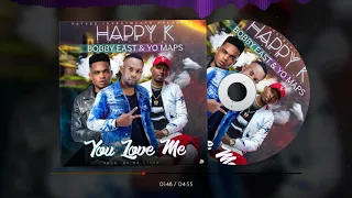 happy k ft yo maps u0026 bobby east you love me official audio 
