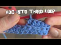 How to Crochet C in the Third Loop - Half Double Crochet Tutorial