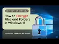 How to Encrypt Files and Folders in Windows 11 Protect Your Data Easily Secure 2 Cyber