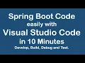 Spring Boot - Easily Development with Visual Studio Code in 10 Minutes Step by Step Guide
