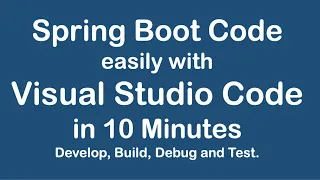 Spring Boot - Easily Development with Visual Studio Code in 10 Minutes Step by Step Guide