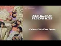 NCT DREAM 'Flying Kiss' Lyrics (Colour Coded Easy Lyrics)