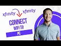 How To Connect Xfinity Wifi to PC Best Method