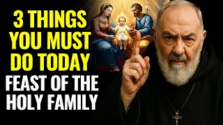 DECEMBER 28  — 3 THINGS THAT OPEN GRACES IN YOUR HOME PADRE PIO REVEALED