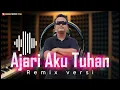 Download Lagu AJARI AKU TUHAN  Versi Remix Karaoke