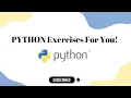 Did you know about these PYTHON exercises