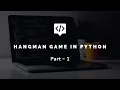 Simple Hangman game in Python Part - 1
