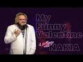 Download Lagu My Funny Valentine by Nakia - Love Songs with Nakia