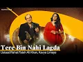 Tere Bin Nahi Lagda | Ustaad Rahat Fateh Ali Khan \u0026 Kavya Limaye | Ajay Sahaab | Sufiscore |Budapest